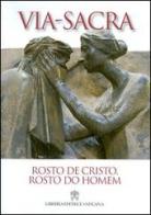 Rosto de Cristo, rosto do homem. Via Sacra 2014 di Giancarlo Maria Bregantini edito da Libreria Editrice Vaticana