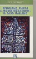 Religione, Chiesa e modernizzazione: il caso italiano di Luca Diotallevi edito da Borla