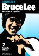 Bruce Lee: tecniche segrete vol.2 di Bruce Lee, M. Uyehara edito da Edizioni Mediterranee