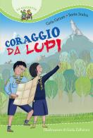 Coraggio da lupi di Carlo Carzan, Sonia Scalco edito da Paoline Editoriale Libri