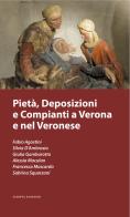 Pietà, deposizioni e compianti a Verona e nel veronese edito da Scripta