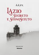 Lazio segreto e sconosciuto edito da Historica Edizioni