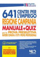 Regione Campania 641 posti centri per l'impiego. Manuale + Quiz per la prova preselettiva materie comuni a tutti i profili professionali edito da Nld Concorsi