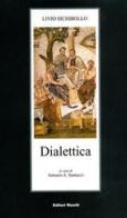 Dialettica di Livio Schirollo edito da Editori Riuniti