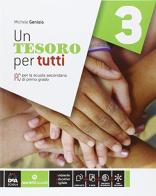 Un tesoro per tutti. Per la Scuola media. Con e-book. Con espansione online vol.3 di Michele Genisio edito da Marietti Scuola