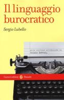 Il linguaggio burocratico di Sergio Lubello edito da Carocci
