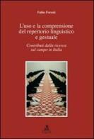 L' uso e la comprensione del repertorio linguistico e gestuale. Contributi dalla ricerca sul campo in Italia di Fabio Foresti edito da CLUEB