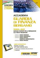 Accademia Guardia di Finanza Bergamo. Teoria e quiz. Manuale completo per la preparazione alla prova preliminare. Con software di simulazione edito da Nissolino