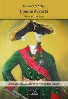 L' uomo di carta. Romanzo sceneggiato in cui uno c'era, l'altro non c'era e il terzo morì di Eleonora N. Volpe edito da Gruppo Albatros Il Filo