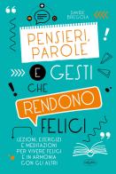 Pensieri, parole e gesti che rendono felici di Davide Bregola edito da Idea Libri