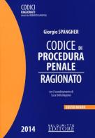 Codice di procedura penale ragionato. Ediz. minore di Giorgio Spangher edito da Neldiritto.it