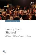 Poetry slam Südtirol. 61 texte. 32 autor*innen. 1 szene. Con CD-Audio edito da Alphabeta