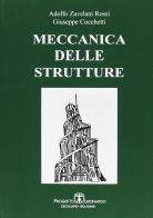 Meccanica delle strutture di Adolfo Zavelani Rossi, Giuseppe Cocchetti edito da Esculapio