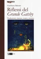 Riflessi del «Grande Gatsby». Traduzioni, cinema, teatro, di Gianfranca Balestra edito da Artemide