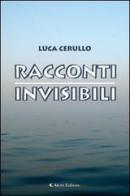 Racconti invisibili di Luca Cerullo edito da Aletti