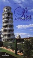 Pisa Rundwege di Luca Bertini edito da Pacini Editore