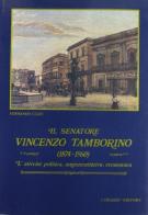 Il senatore Vincenzo Tamborino (1874-1960). L'attività politica, amministrativa, economica di Fernando Cezzi edito da Congedo