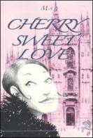 Cherry sweet love di Manuela A. Greco edito da La Vita Felice