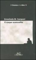 Il corpo sconvolto di Ermelinda M. Campani edito da Cadmo