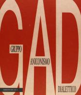 GAD. Gruppo anicomismo dialettico edito da De Luca Editori d'Arte