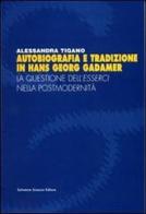 Autobiografia e tradizione in Hans Georg Gadamer di Alessandra Tigano edito da Sciascia