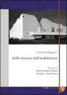 Sulla retorica dell'architettura di Giuliano Maggiora edito da Firenze University Press