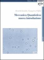 Meccanica quantistica: nuova introduzione. Con CD-ROM di Kenichi Konishi, Giampiero Paffuti edito da Plus