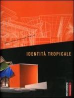 Identità tropicale. Metamorph. 9ª Mostra internazionale di architettura Biennale di Venezia (12 settembre-7 novembre 2004) edito da Ferrara A.
