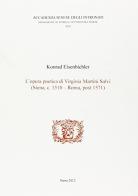 L' opera poetica di Virginia Martini Salvi (Siena, c. 1510-Roma post 1571) di Konrad Eisenbichler edito da Accademia Degli Intronati