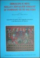 Immagini e miti nello Chevalier Errant di Tommaso III di Saluzzo. Atti del Convegno (Torino, 27 settembre 2008) edito da Soc. Studi Stor. Archeologici