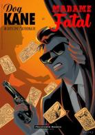 Dog Kane. Storie dall'Archivio. Madame Fatal di Kuiry edito da Gaggia Francesco