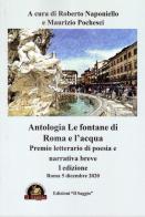 Le fontane di Roma e l'acqua. Premio letterario di poesia e narrativa breve. 1ª edizione edito da Edizioni Il Saggio