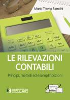 Le rilevazioni contabili. Principi, metodi ed esemplificazioni di Maria Teresa Bianchi edito da Esculapio