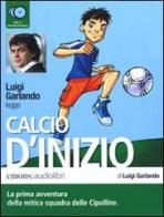 Calcio d'inizio letto da Luigi Garlando. Audiolibro. 2 CD Audio di Luigi Garlando edito da Emons Edizioni
