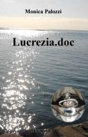 Lucrezia.doc di Monica Palozzi edito da Pragmata