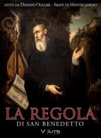 La regola di san Benedetto letto da Donato Ogliari. Audiolibro. CD Audio formato MP3 edito da Volume Audiobooks