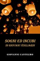 Sogni e incubi di giovani vegliardi di Giovanni Cantelmo edito da Youcanprint