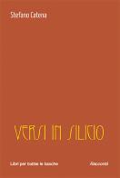 Versi in silicio di Stefano Catena edito da Robin Edizioni