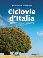 Ciclovie d'Italia. 100 spettacolari itinerari in bicicletta di Monica Nanetti, Ilaria Fiorillo edito da Terre di Mezzo