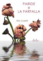 Paride e la farfalla di Rita Caleffi edito da MnM & Amolà