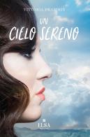 Un cielo sereno di Vittoria Drammis edito da Elsa Major