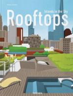 Urban rooftops. Islands in the sky. Ediz. multilingue di Philip Jodidio edito da Taschen