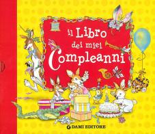 Il libro dei miei compleanni edito da Dami Editore