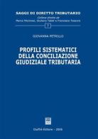 Profili sistematici della conciliazione giudiziale tributaria di Giovanna Petrillo edito da Giuffrè