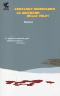 Le abitudini delle volpi. I casi dell'ispettore Erlendur Sveinsson vol.9 di Arnaldur Indriðason edito da Guanda