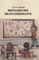 Breviario del bravo insegnante di Antonio Deiara edito da Gruppo Albatros Il Filo