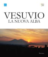 Vesuvio. La nuova alba. Catalogo della mostra (Napoli, 3-30 giugno 2019). Ediz. italiana e inglese edito da Editori Paparo