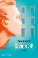 Civico 36 di Paola Nicoletti edito da Edizioni Pendragon