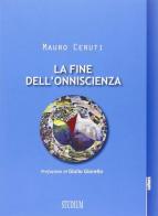 La fine dell'onniscienza. Epistemologie della complessità di Mauro Ceruti edito da Studium