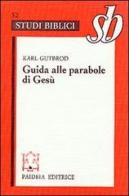 Guida alle parabole di Gesù di Karl Gutbrod edito da Paideia